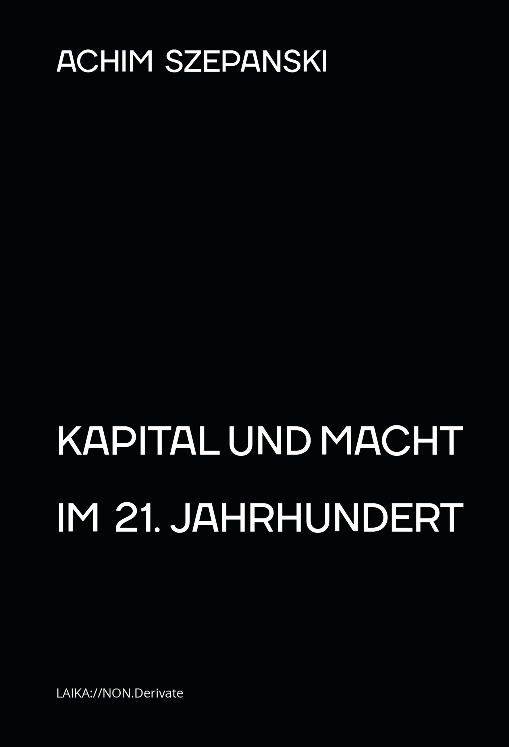 Achim Szepanski: Kapital und Macht im 21. Jahrhundert Achim Szepanski: Kapital und Macht im 21. Jahrhundert