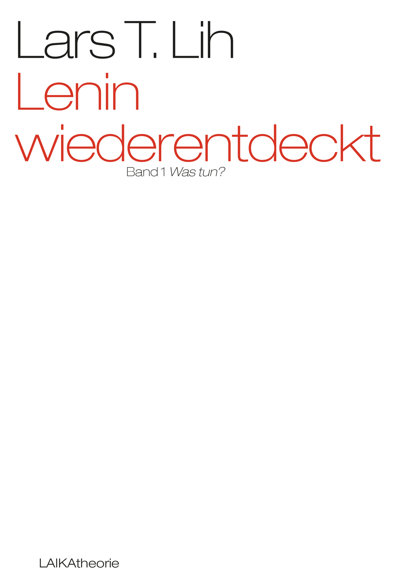 Lars T. Lih - Lenin wiederentdeckt Band I und II - Edition digital