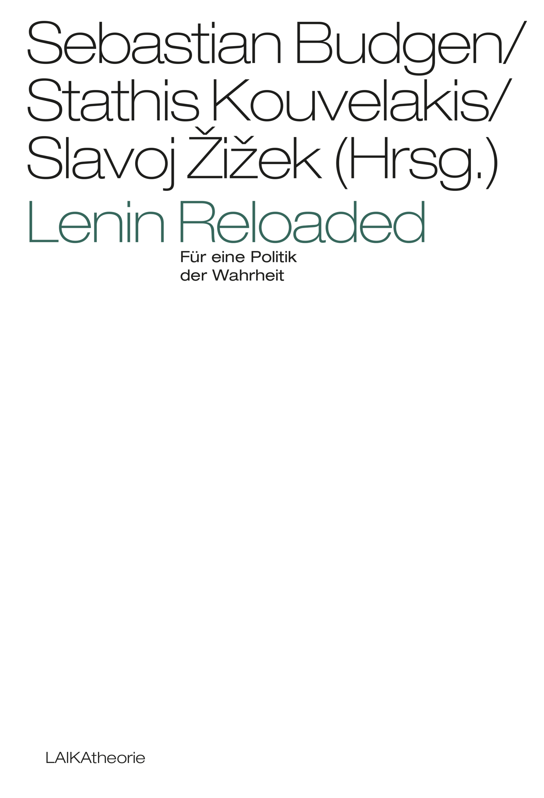 Sebastian Budgen/ Stathis Kouvelakis/ Slavoj Žižek (Hrsg.): Lenin Reloaded Sebastian Budgen/ Stathis Kouvelakis/ Slavoj Žižek (Hrsg.): Lenin Reloaded