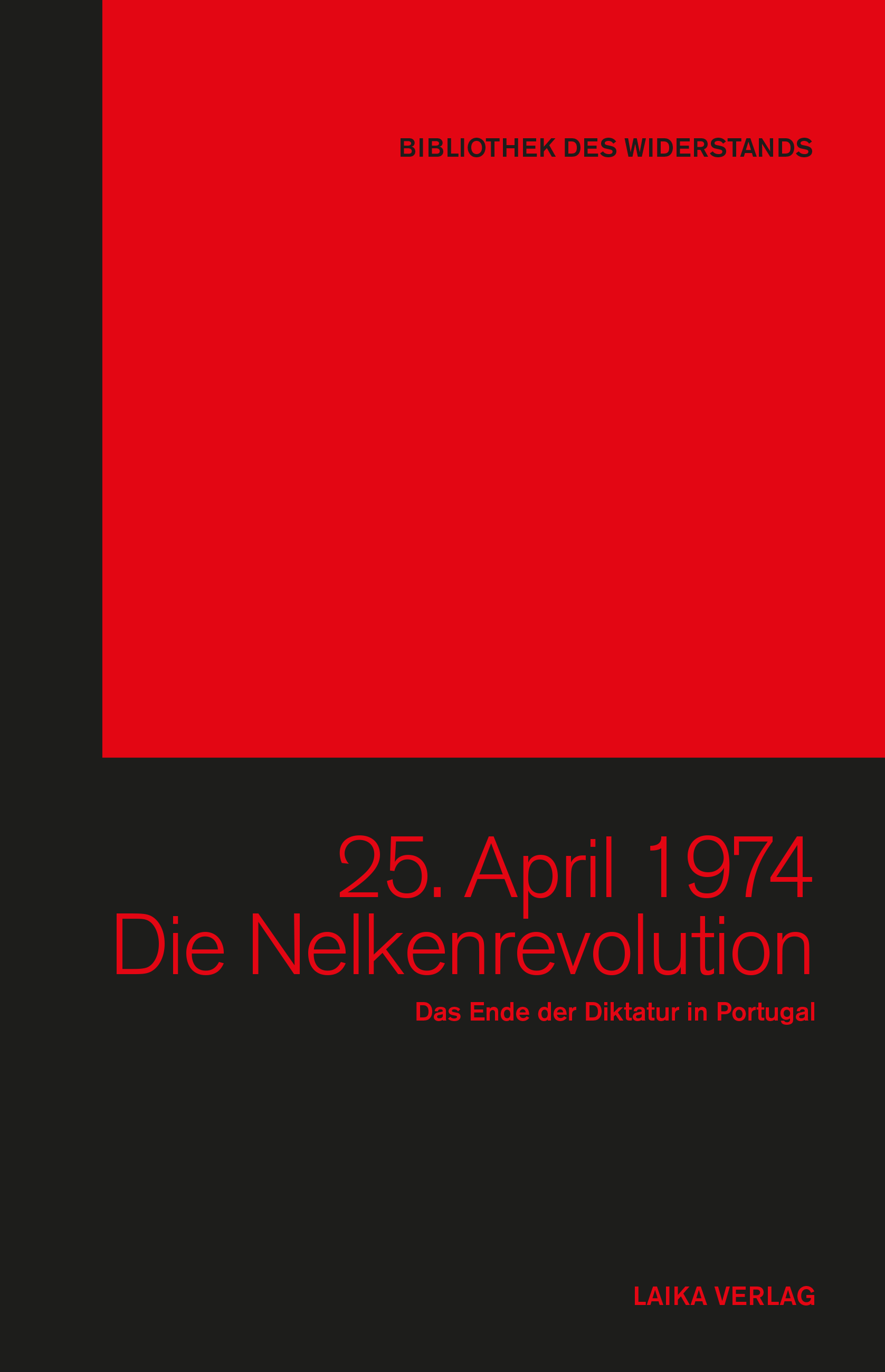 25. April 1974 - Die Nelkenrevolution 25. April 1974 - Die Nelkenrevolution