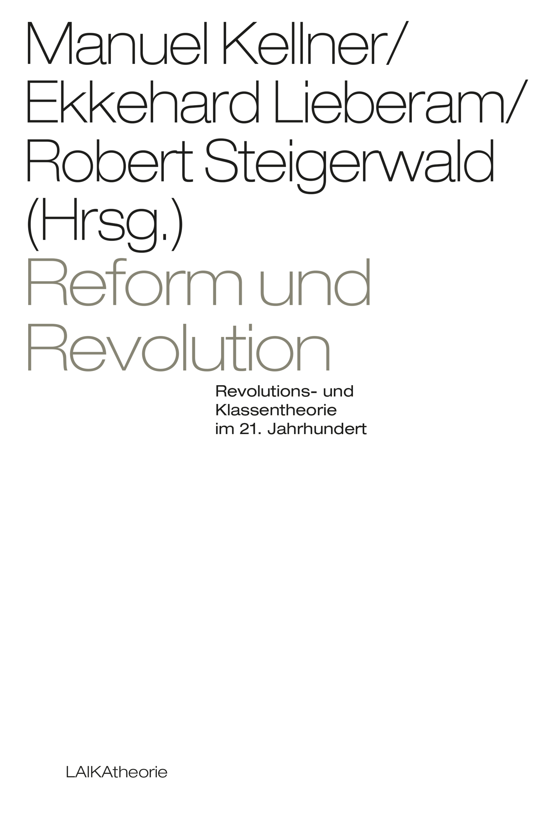 Manuel Kellner/Ekkehard Lieberam/Robert Steigerwald (Hg.): Reform und Revolution Manuel Kellner/Ekkehard Lieberam/Robert Steigerwald (Hg.): Reform und Revolution