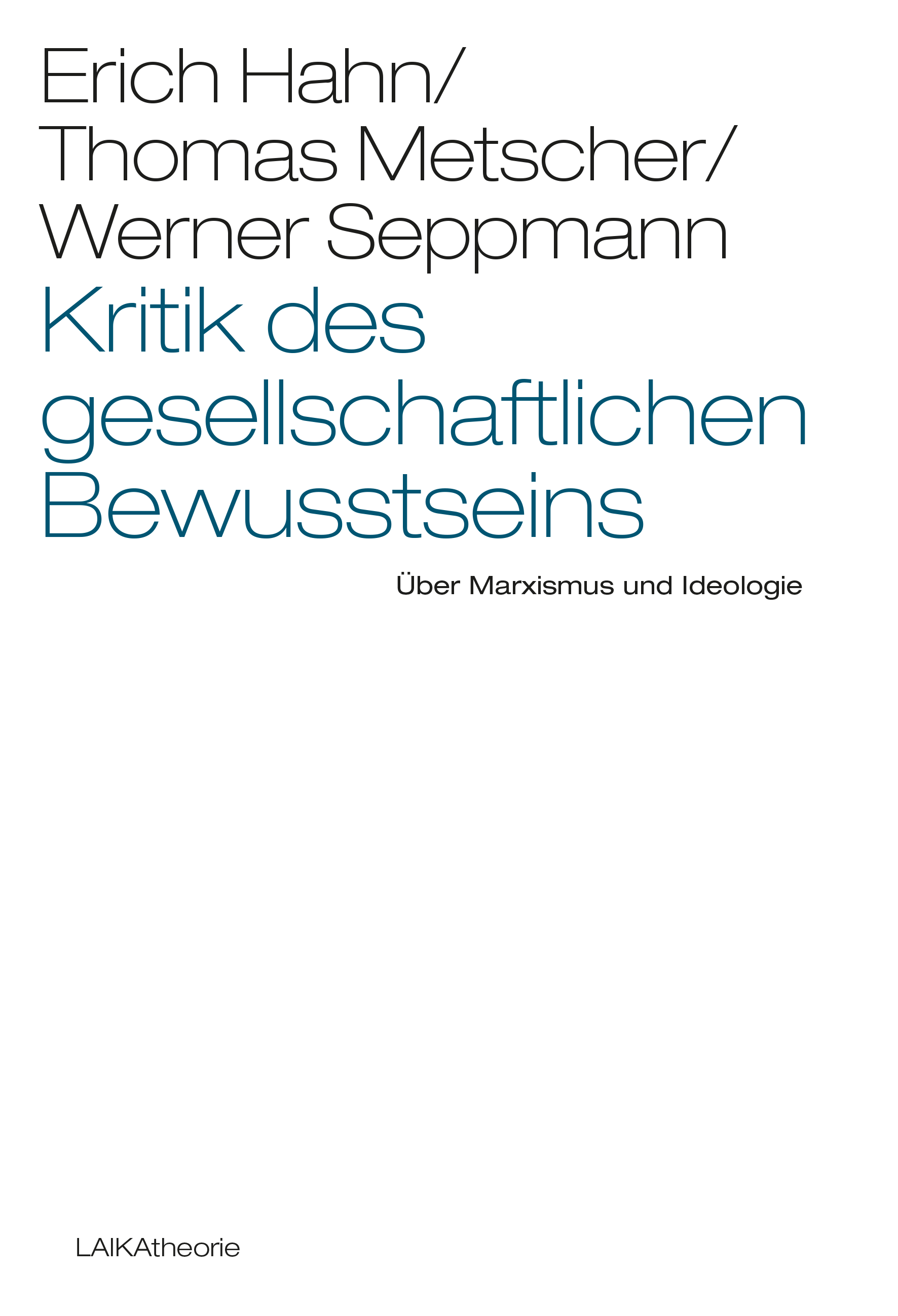 Erich Hahn, Thomas Metscher, Werner Seppmann: Kritik des gesellschaftlichen Bewusstseins Erich Hahn, Thomas Metscher, Werner Seppmann: Kritik des gesellschaftlichen Bewusstseins