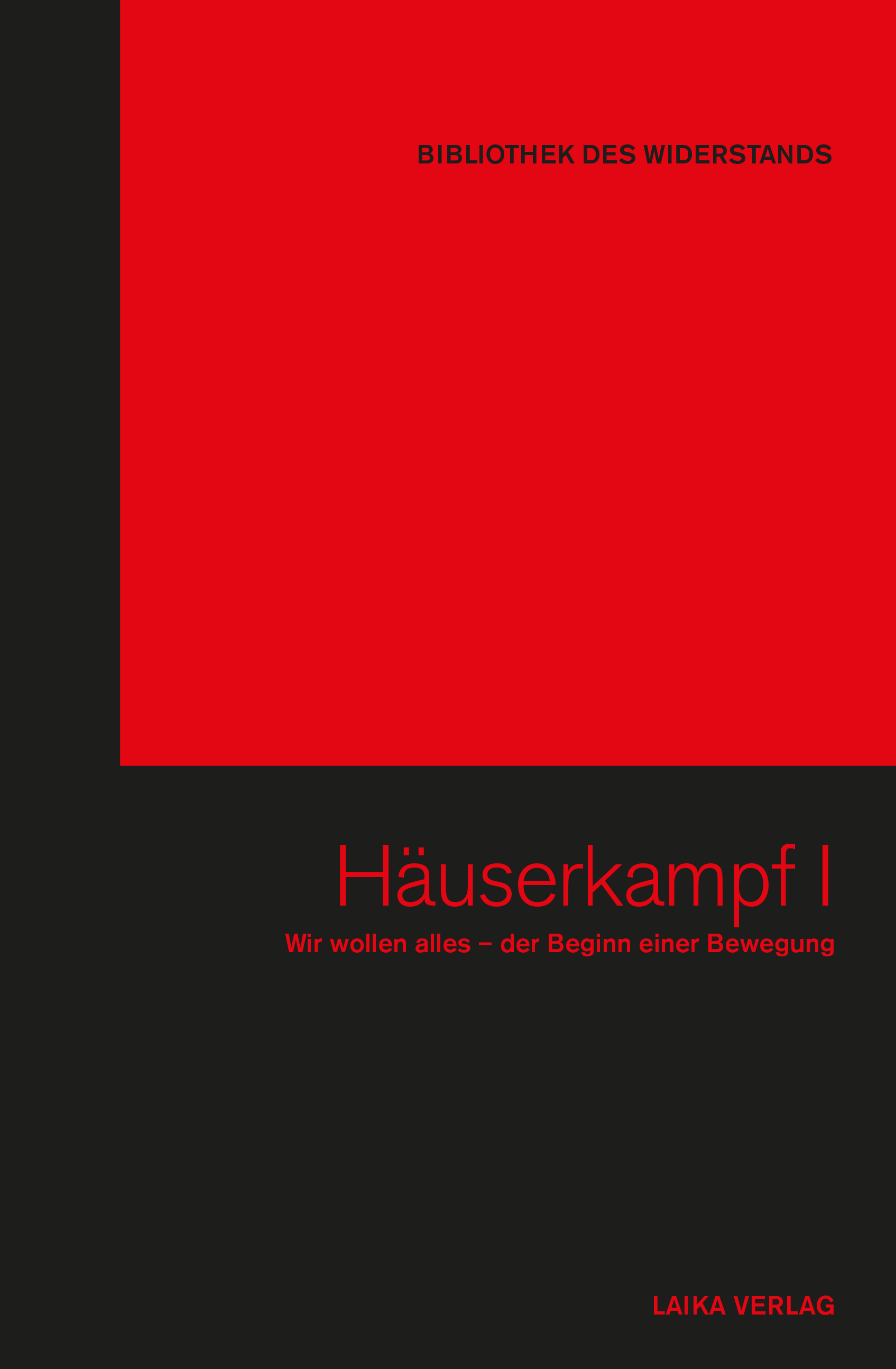 Wir wollen alles - Häuserkampf I (1970 - 1989) - Edition digital Wir wollen alles - Häuserkampf I (1970 - 1989) - Edition digital