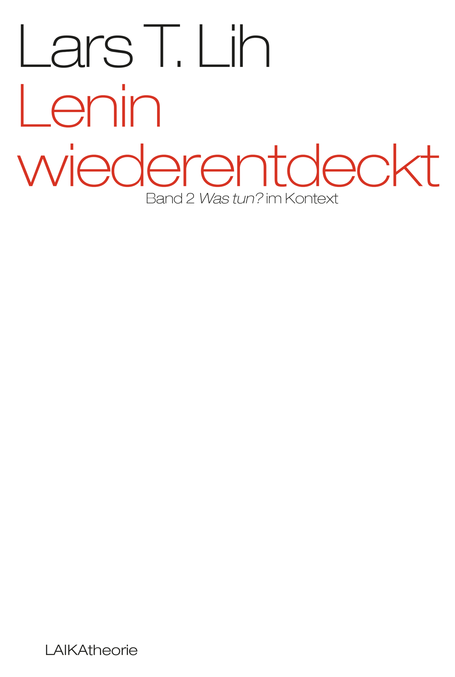 Lars T. Lih - Lenin wiederentdeckt Band I und II - Edition digital
