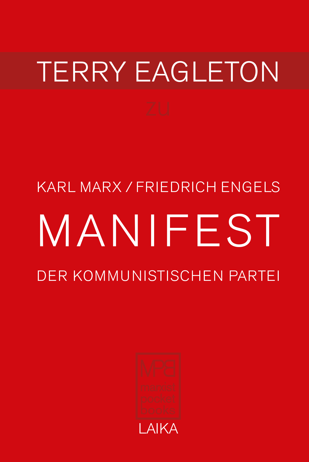 Terry Eagleton zu Karl Marx und Friedrich Engels: Manifest der Kommunistischen Partei (1848) Terry Eagleton zu Karl Marx und Friedrich Engels: Manifest der Kommunistischen Partei (1848)