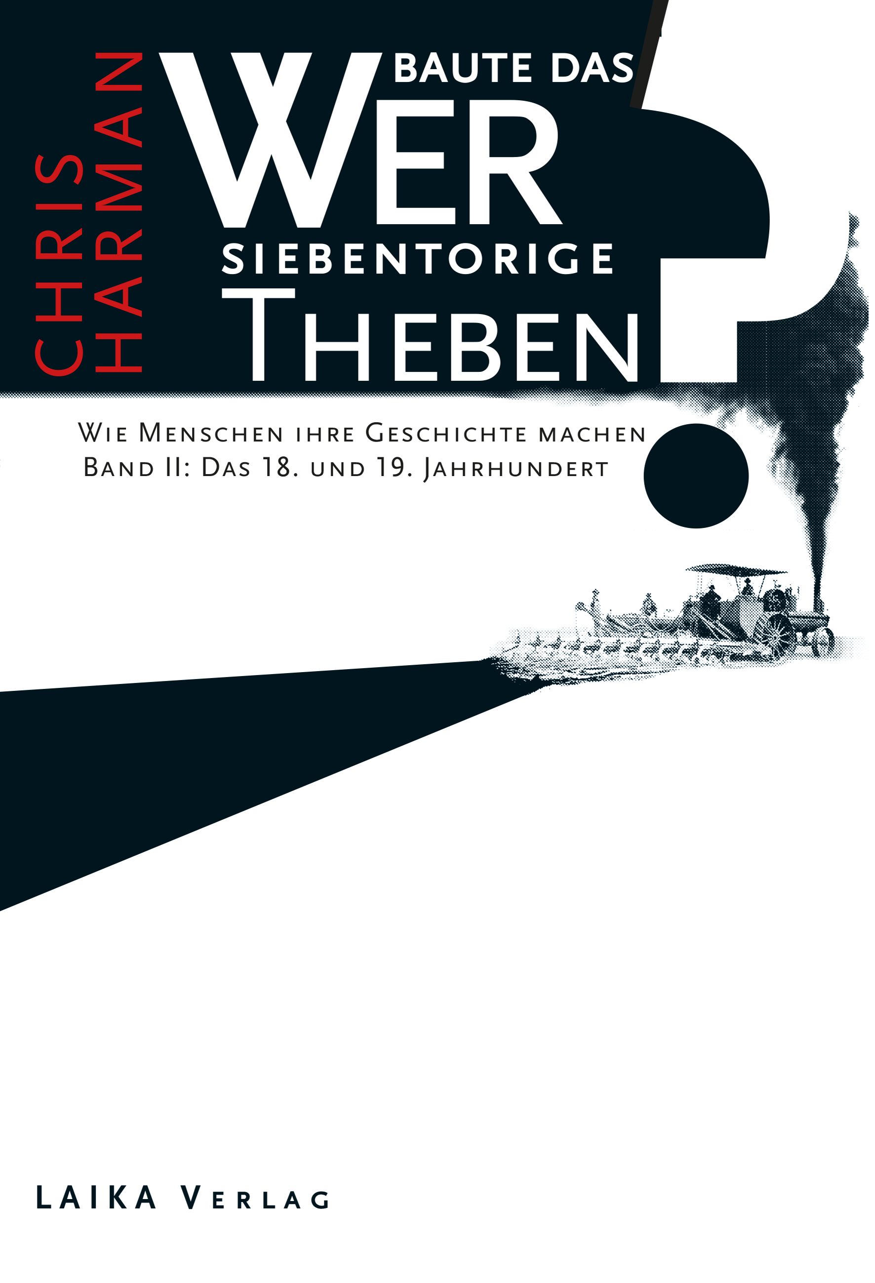 Chris Harman: Wer baute das siebentorige Theben – Band 2: Das 18. und 19. Jahrhundert Chris Harman: Wer baute das siebentorige Theben – Band 2: Das 18. und 19. Jahrhundert