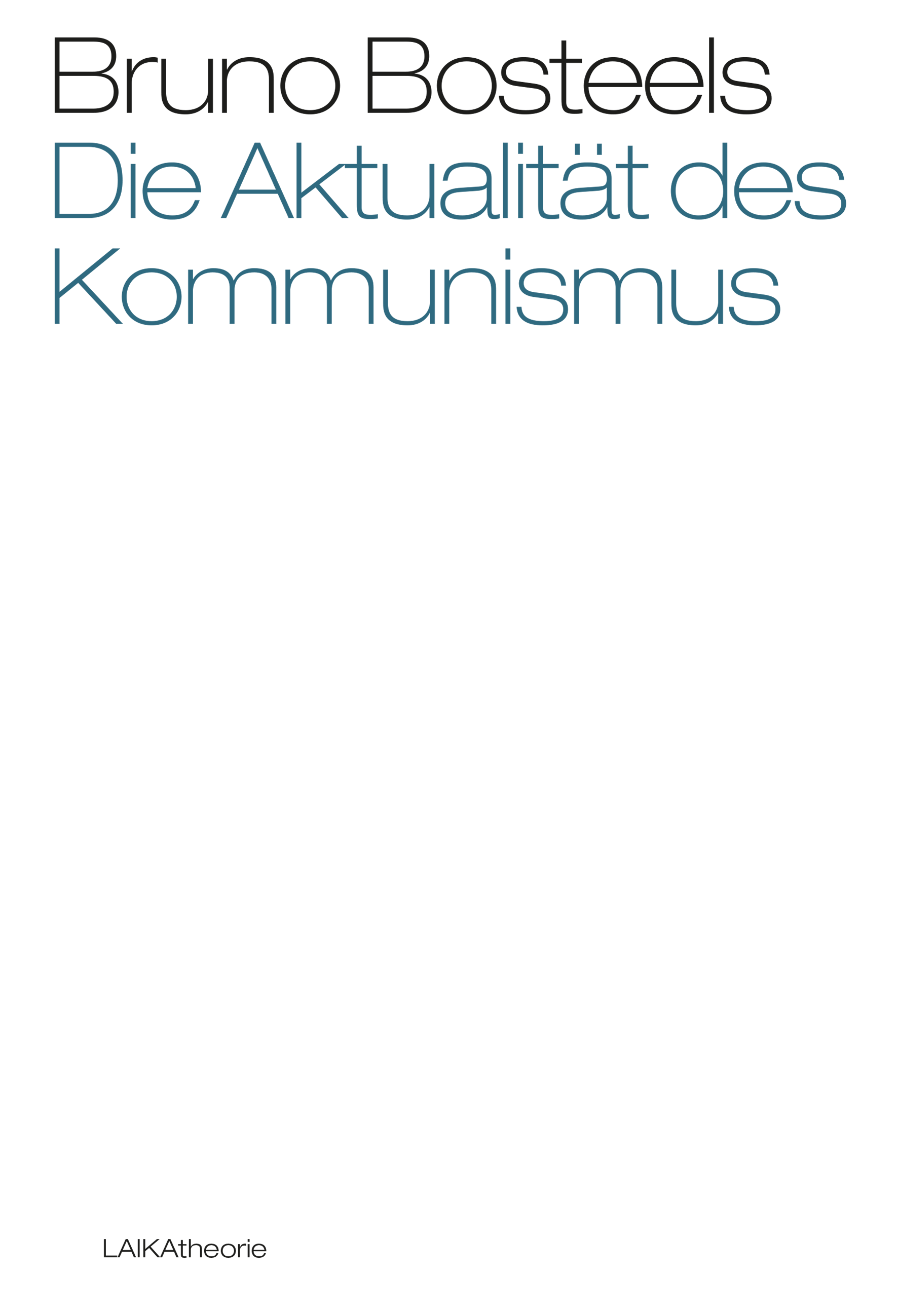 Bruno Bosteels: Die Aktualität des Kommunismus Bruno Bosteels: Die Aktualität des Kommunismus