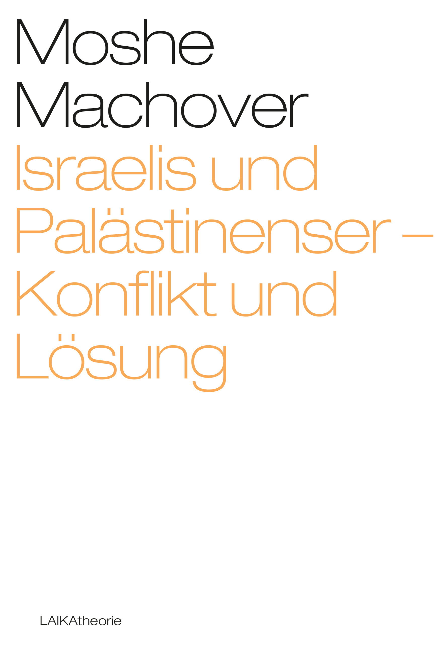 Moshe Machover: Israelis und Palästinenser – Konflikt und Lösung - Edition digital Moshe Machover: Israelis und Palästinenser – Konflikt und Lösung - Edition digital