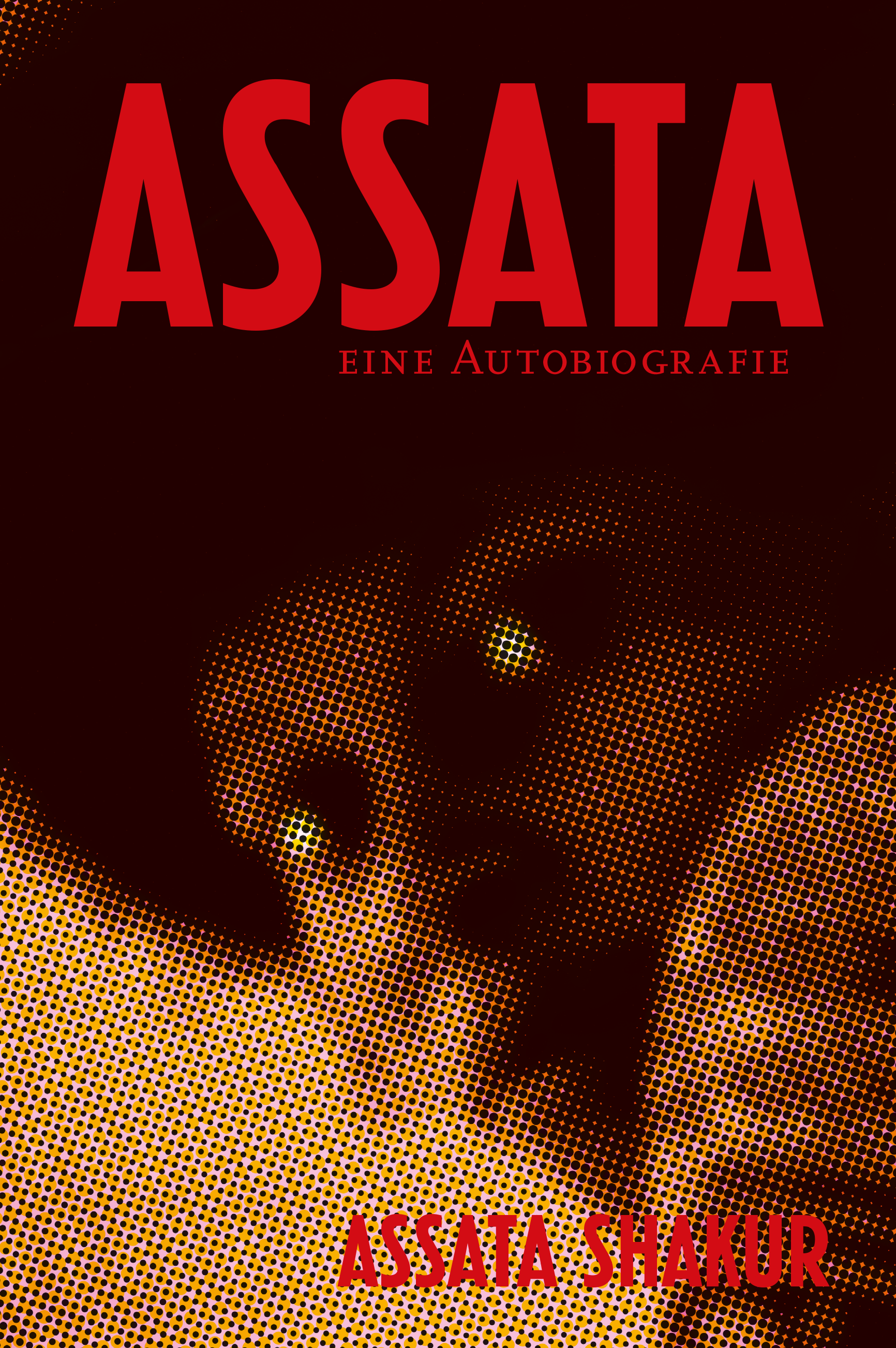 Assata Shakur: Assata. Eine Autobiografie Assata Shakur: Assata. Eine Autobiografie